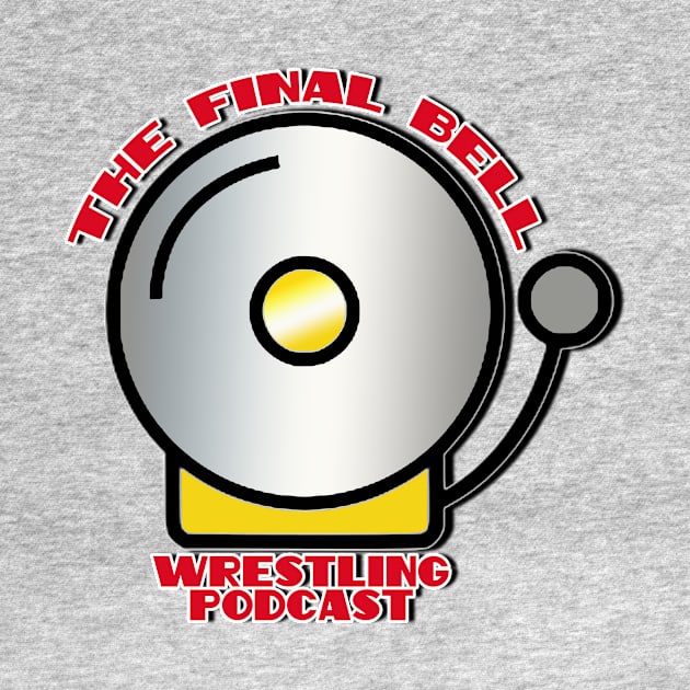 The Final Bell Wrestling Podcast by Cult Classic Clothing 